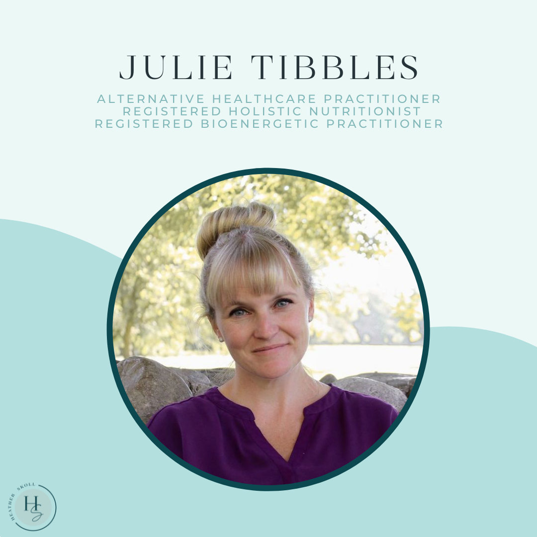 About Julie Tibbles, Certified RHN and Registered Bioenergetic Practitioner